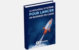 Le nouveau système pour lancer un business en ligne