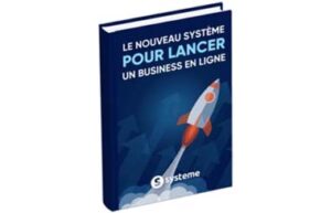 Le nouveau système pour lancer un business en ligne